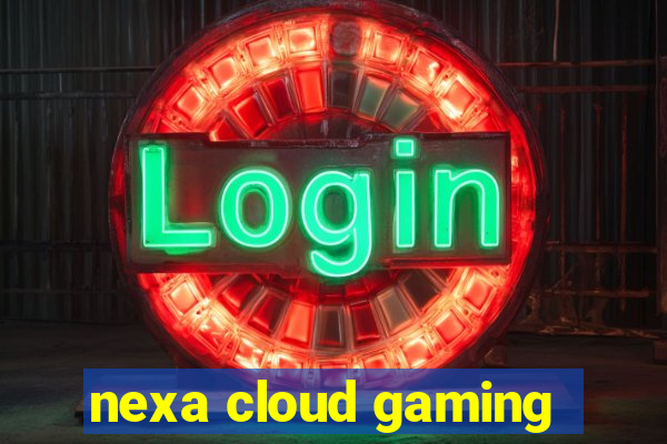 nexa cloud gaming